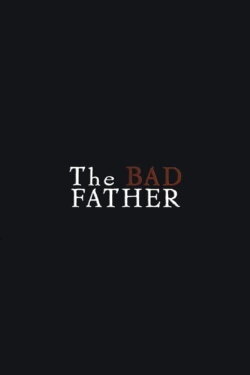 The Bad Father (2002) The Bad Father (2002)