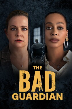 The Bad Guardian (2024) The Bad Guardian (2024)