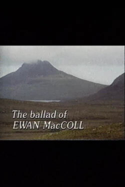 The Ballad of Ewan MacColl (1990) The Ballad of Ewan MacColl (1990)