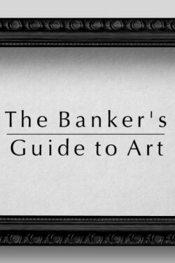 The Banker's Guide to Art (2016) The Banker's Guide to Art (2016)