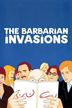 The Barbarian Invasions (2003) The Barbarian Invasions (2003)