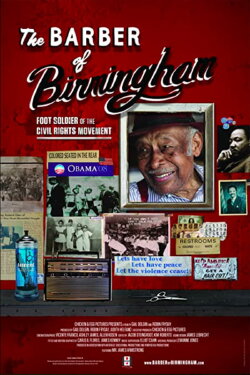 The Barber of Birmingham: Foot Soldier of the Civil Rights Movement (2011) The Barber of Birmingham: Foot Soldier of the Civil Rights Movement (2011)