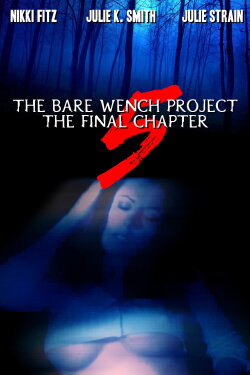 The Bare Wench Project 5: The Final Chapter (2005) The Bare Wench Project 5: The Final Chapter (2005)