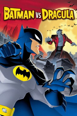 The Batman vs. Dracula (2005) The Batman vs. Dracula (2005)