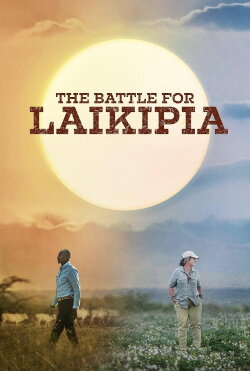 The Battle for Laikipia (2024) The Battle for Laikipia (2024)