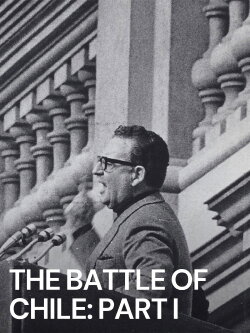 The Battle of Chile: Part I (1975) The Battle of Chile: Part I (1975)