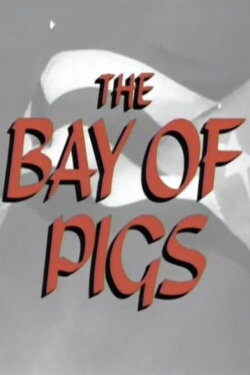 The Bay of Pigs (1997) The Bay of Pigs (1997)