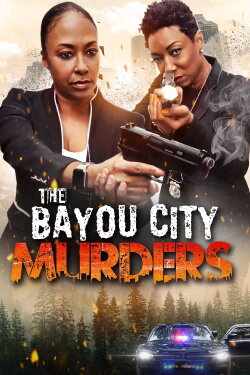 The Bayou City Murders (2023) The Bayou City Murders (2023)