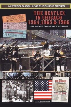 The Beatles: In Chicago 1964-1966 (2012) The Beatles: In Chicago 1964-1966 (2012)