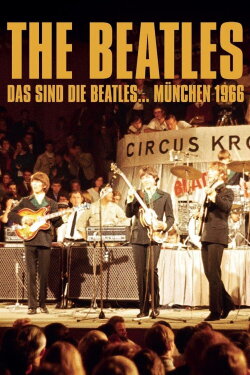The Beatles: Live at Circus-Krone-Bau, Munich, Germany (1966)