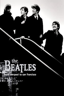 The Beatles: Liverpool to San Francisco (2005) The Beatles: Liverpool to San Francisco (2005)