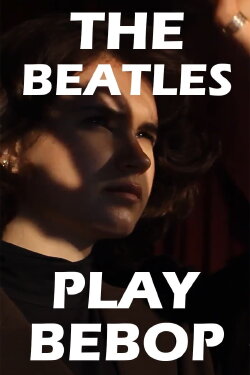 The Beatles Play Bebop (2023) The Beatles Play Bebop (2023)