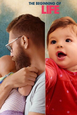 The Beginning of Life (2016) The Beginning of Life (2016)