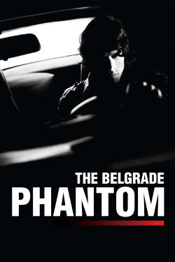 The Belgrade Phantom (2009) The Belgrade Phantom (2009)