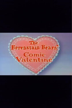 The Berenstain Bears' Comic Valentine (1982) The Berenstain Bears' Comic Valentine (1982)