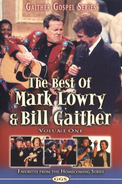 The Best of Mark Lowry & Bill Gaither Volume 1 (2004) The Best of Mark Lowry & Bill Gaither Volume 1 (2004)