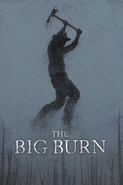 The Big Burn (2015) The Big Burn (2015)