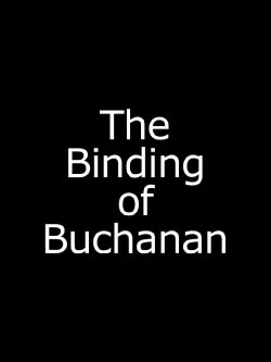 The Binding of Buchanan (2017) The Binding of Buchanan (2017)