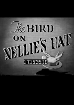 The Bird on Nellie's Hat (1939) The Bird on Nellie's Hat (1939)