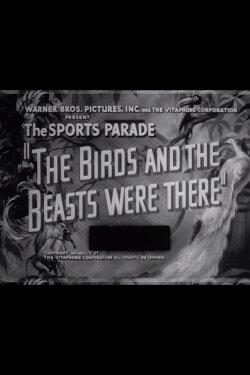 The Birds and the Beasts Were There (1944) The Birds and the Beasts Were There (1944)
