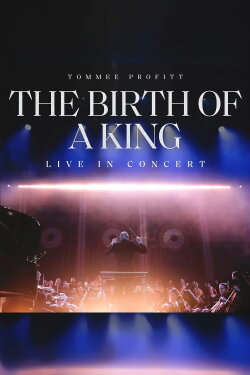 The Birth of a King: Live in Concert (2023) The Birth of a King: Live in Concert (2023)