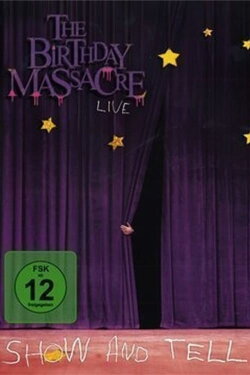 The Birthday Massacre - Show And Tell (2010) The Birthday Massacre - Show And Tell (2010)