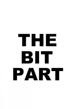 The Bit Part (1987) The Bit Part (1987)