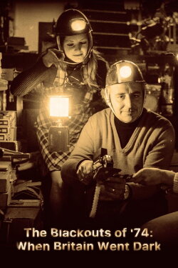 The Blackouts of '74: When Britain Went Dark (2023) The Blackouts of '74: When Britain Went Dark (2023)