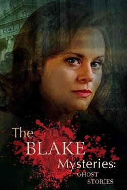 The Blake Mysteries: Ghost Stories (2018) The Blake Mysteries: Ghost Stories (2018)