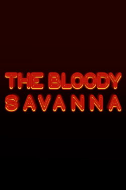The Bloody Savanna (2022) The Bloody Savanna (2022)