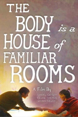 The Body Is a House of Familiar Rooms (2021) The Body Is a House of Familiar Rooms (2021)