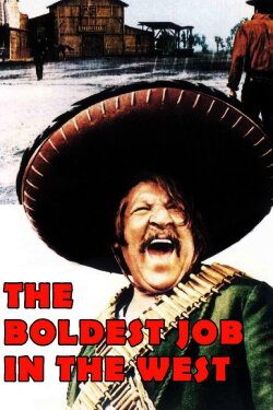 The Boldest Job in the West (1972) The Boldest Job in the West (1972)