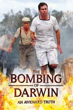 The Bombing of Darwin (2012) The Bombing of Darwin (2012)