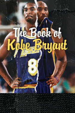 The Book of Kobe Bryant (2022) The Book of Kobe Bryant (2022)