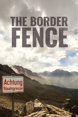 The Border Fence (2018) The Border Fence (2018)