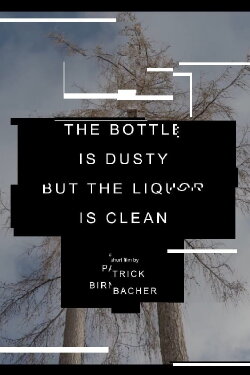 The Bottle is Dusty But The Liquor is Clean (2022) The Bottle is Dusty But The Liquor is Clean (2022)