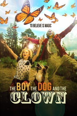 The Boy, the Dog and the Clown (2019) The Boy, the Dog and the Clown (2019)