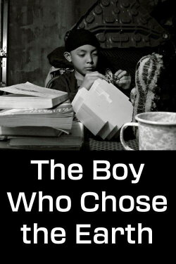 The Boy Who Chose the Earth (2018) The Boy Who Chose the Earth (2018)