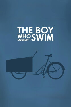 The Boy Who Couldn't Swim (2011) The Boy Who Couldn't Swim (2011)