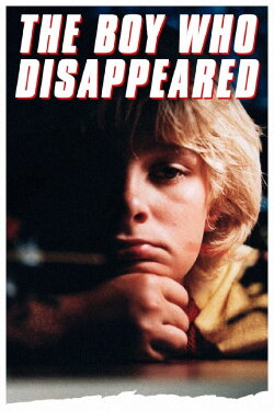 The Boy Who Disappeared (1984) The Boy Who Disappeared (1984)
