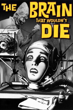 The Brain That Wouldn't Die (1962) The Brain That Wouldn't Die (1962)