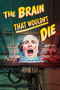 The Brain That Wouldn't Die (2020) The Brain That Wouldn't Die (2020)