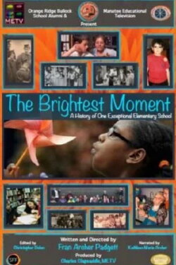 The Brightest Moment: A History of One Exceptional Elementary School (2022) The Brightest Moment: A History of One Exceptional Elementary School (2022)