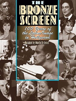 The Bronze Screen: 100 Years of the Latino Image in American Cinema (2002) The Bronze Screen: 100 Years of the Latino Image in American Cinema (2002)