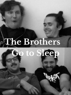 The Brothers Go to Sleep (2022) The Brothers Go to Sleep (2022)