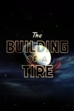 The Building of a Tire (1946)