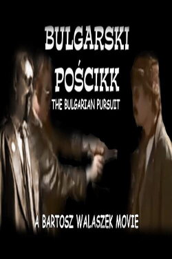 The Bulgarian Pursuit (2001) The Bulgarian Pursuit (2001)