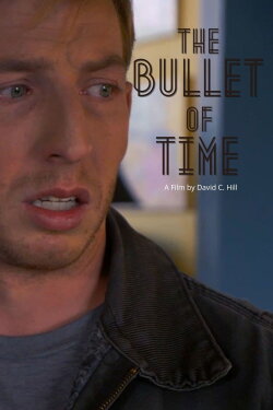 The Bullet of Time (2018) The Bullet of Time (2018)