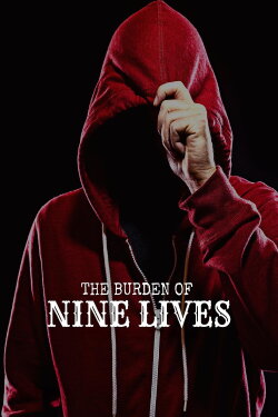 The Burden of Nine Lives (2024) The Burden of Nine Lives (2024)