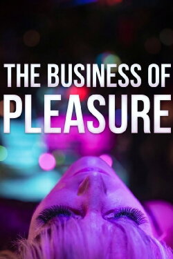 The Business of Pleasure (2024) The Business of Pleasure (2024)